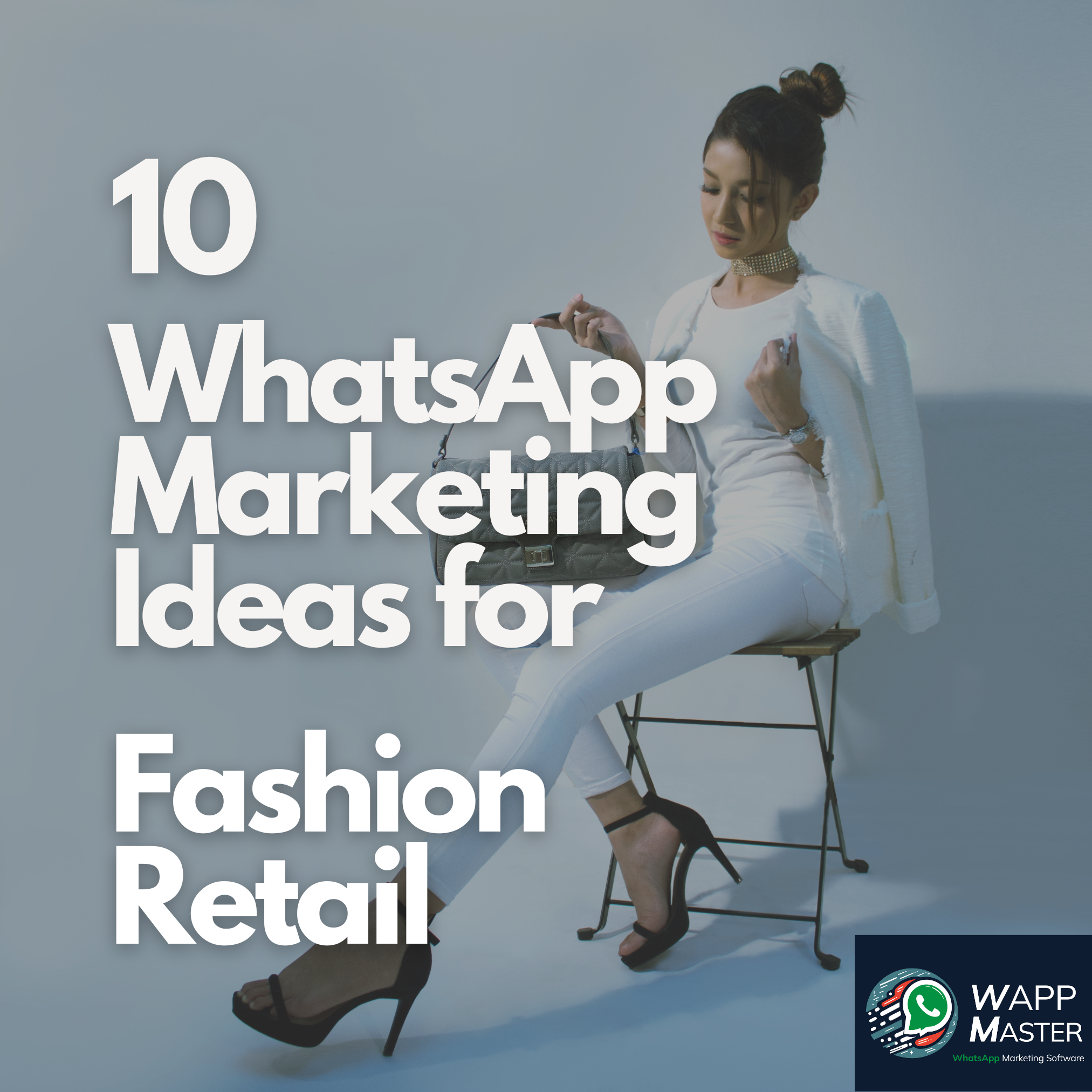 10 Whatsapp marketing ideas for Fashion Retail