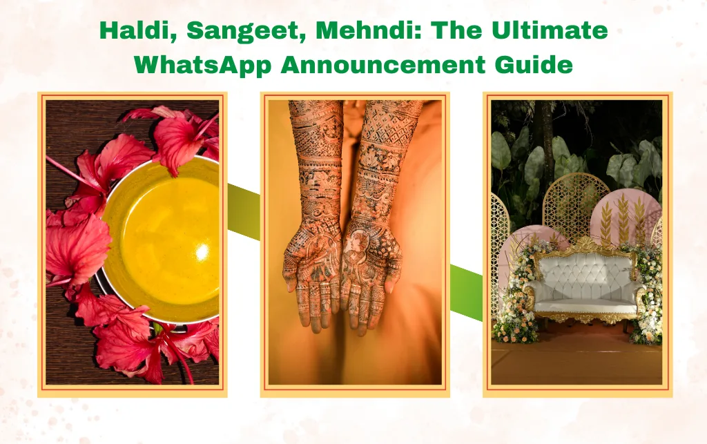 Visual showcasing Haldi, Sangeet, and Mehndi wedding ceremonies with festive decor, henna art, and stage setup for WhatsApp wedding announcements.
